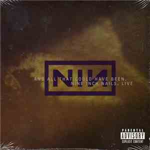 Nine Inch Nails - And All That Could Have Been