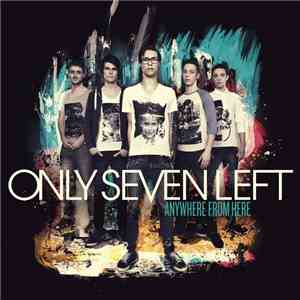 Only Seven Left - Anywhere From Here