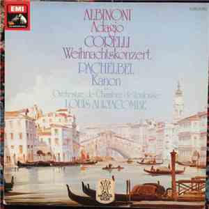 Orchestre De Chambre De Toulouse, Louis Auriacombe / Albinoni • Corelli • Pachelbel - Adagio • Weihnachtskonzert • Kanon u.a.
