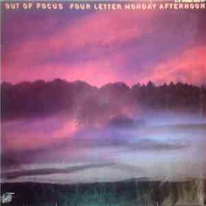 Out Of Focus - Four Letter Monday Afternoon