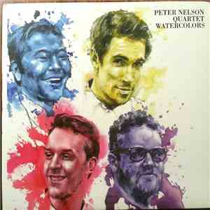 Peter Nelson Quartet - Watercolors