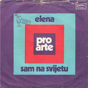 Pro Arte  - Elena / Sam Na Svijetu