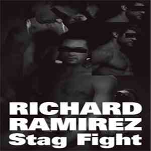 Richard Ramirez - Stag Fight
