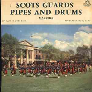 Scots Guards Pipes And Drums, J. S. Roe, B.E.M., R. Crabb, B.E.M. - Scots Guards Pipes And Drums: Marches