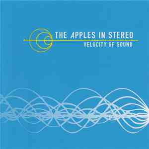 The Apples In Stereo - Velocity Of Sound