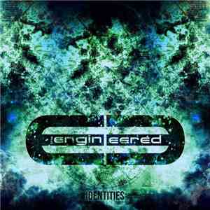 The Engineered - Identities