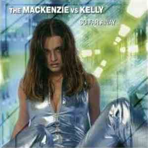 The Mackenzie VS Kelly - So Far Away