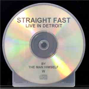 The Man Himself  - Straight Fast - Live In Detroit