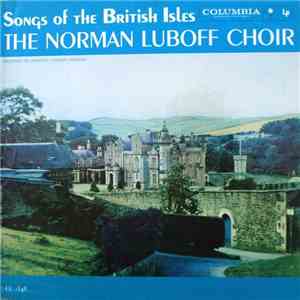 The Norman Luboff Choir - Songs Of The British Isles