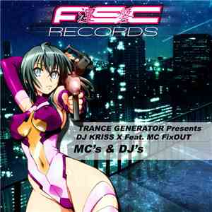 Trance Generator Presents DJ Kriss X Feat. MC Fixout - MC's & DJ's