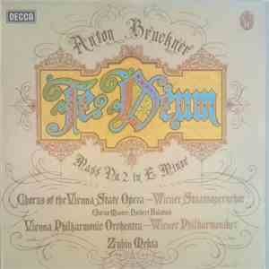Vienna Philharmonic Orchestra Featuring The Chorus Of The Vienna State Opera , Conductor Zubin Mehta - Bruckner - Te Deum / Mass No. 2