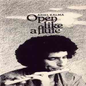 Ariel Kalma - Open Like A Flute