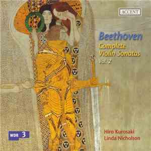 Beethoven – Hiro Kurosaki, Linda Nicholson - Complete Violin Sonatas Vol. 2