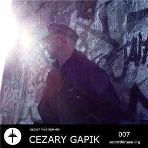 Cezary Gapik - Secret Thirteen Mix 007