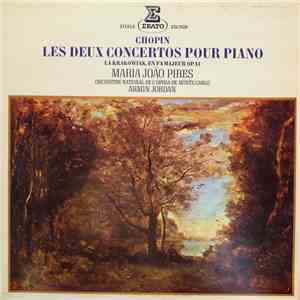 Chopin - Maria João Pires, Orchestre National De L'Opéra De Monte-Carlo, Armin Jordan - Les Deux Concertos Pour Piano (La Krakowiak, En Fa Majeur Op.14)