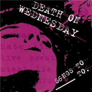 Death On Wednesday - S6ngs To ______ To.