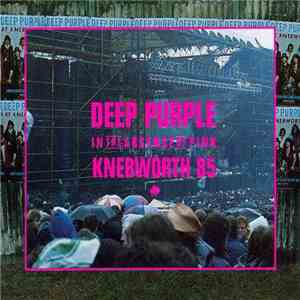 Deep Purple - In The Absence Of Pink - Knebworth 85