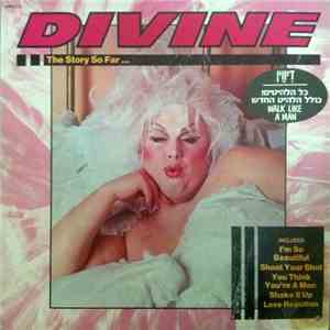 Divine - The Story So Far...