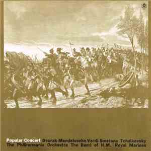 Dvorak ∙ Mendelssohn ∙ Verdi ∙ Smetana ∙ Tchaikovsky / Philharmonia Orchestra / The Band Of H.M. Royal Marines (Royal Marines School Of Music) - Popular Concert