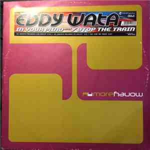 Eddy Wata - In Your Mind (Rmx) / Stop The Train