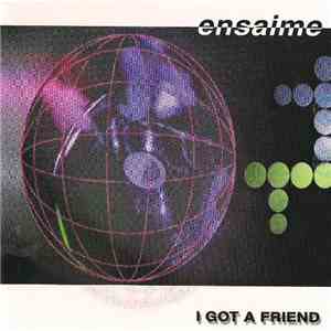 Ensaime - I Got A Friend