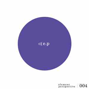 E.P - Element Perspective 004