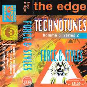 Force & Styles - The Edge - Technotunes - Volume 6 Series 2