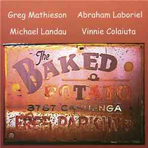 Greg Mathieson, Abraham Laboriel, Michael Landau, Vinnie Colaiuta - Live At The Baked Potato 2000