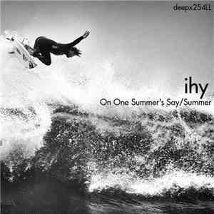 Ihy - On One Summer's Say / Summer