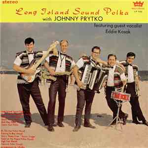 Johnny Prytko Featuring Guest Vocalist Eddie Kosak - Long Island Sound Polka