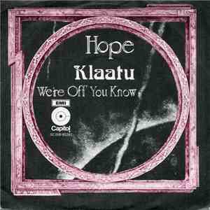 Klaatu - Hope / We're Off You Know