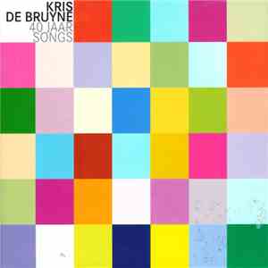 Kris De Bruyne - 40 Jaar Songs