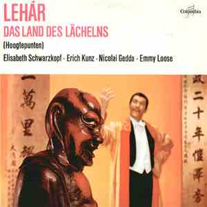 Lehár / Elisabeth Schwarzkopf, Erich Kunz, Nicolai Gedda, Emmy Loose, Het Filharmonia Orkest London O.L.V. Otto Ackermann - Das Land Des Lächelns (Hoogtepunten)