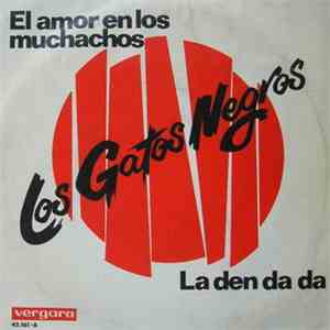 Los Gatos Negros - El Amor En Los Muchachos / La Den Da Da