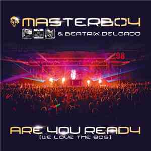 Masterboy & Beatrix Delgado - Are You Ready (We Love The 90s) - The Extended Versions