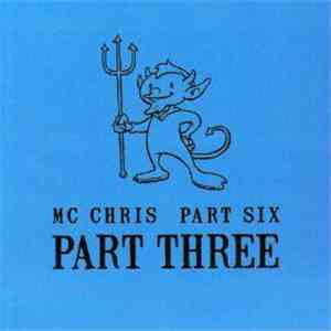 mc chris - Part Six Part Three