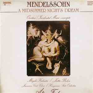 Mendelssohn, Magda Kalmár, Jutta Bokor, Jeunesses Musicales Girls' Choir, Hungarian State Orchestra, Ádám Fischer - A Midsummer Nights Dream - Overture / Incidental Music - Excerpts