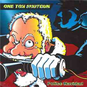 One Ton Shotgun - Police Navidad EP