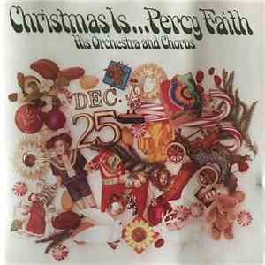 Percy Faith His Orchestra And Chorus - Christmas Is...Percy Faith His Orchestra And Chorus