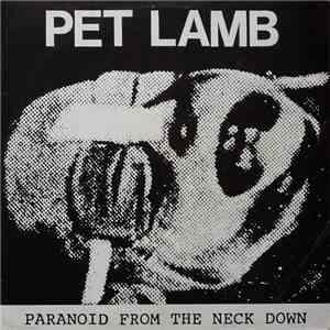 Pet Lamb - Paranoid From The Neck Down