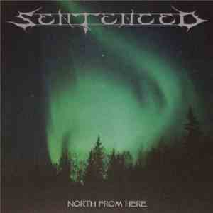 Sentenced - North From Here