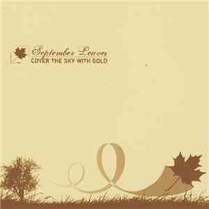 September Leaves - Cover The Sky With Gold
