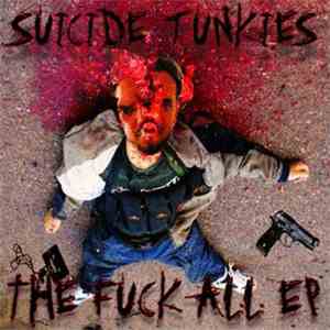 Suicide Junkies - The Fuck-All EP