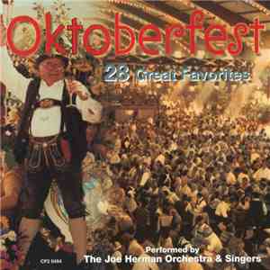 The Joe Herman Orchestra & Singers - Oktoberfest: 28 Great Favorites