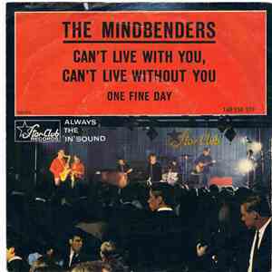 The Mindbenders - Can't Live With You, Can't Live Without You