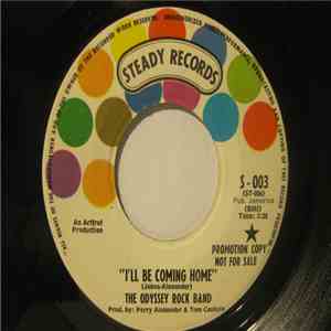 The Odyssey Rock Band - I'll Be Coming Home / Leave Me Alone - I Don't Want To Hear It