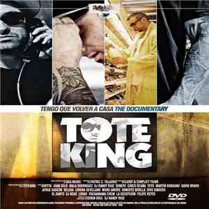 Tote King - Tengo Que Volver A Casa (The Documentary)