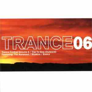 Various - TRANCE06: Trance Central Volume 6 / Trip To Goa (Outward)