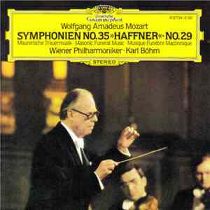 Wolfgang Amadeus Mozart - Wiener Philharmoniker, Karl Böhm - Symphonies No.29 · No.35 "Haffner" / Maurerische Trauermusik · Masonic Funeral Music