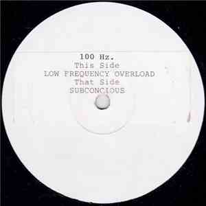 100 Hz. - Low Frequency Overload / Subconcious